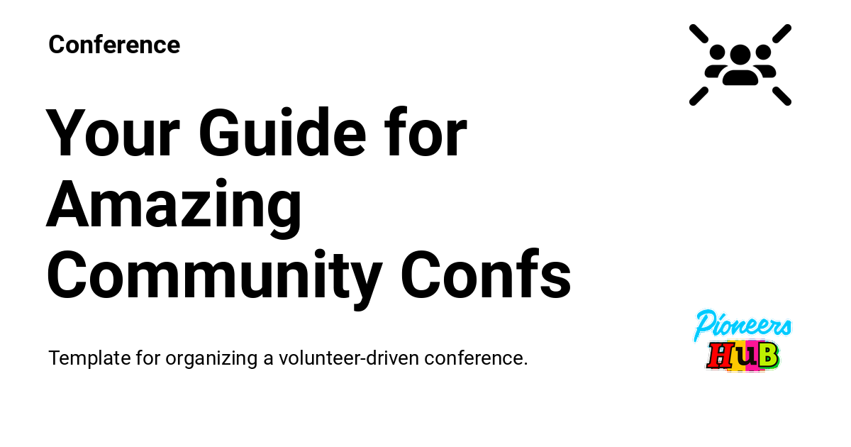Blog Image for Empowering Community-Driven Conferences: Pioneers Hub Releases Comprehensive Playbook